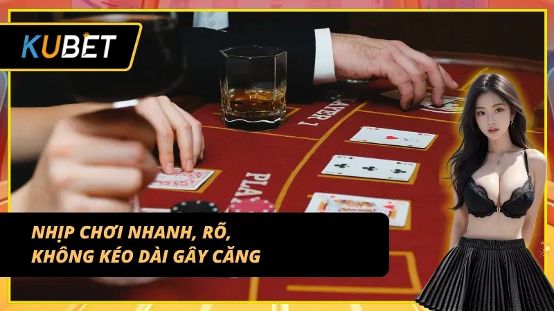 Trải nghiệm Baccarat Kubet với nhịp chơi nhanh, rõ ràng