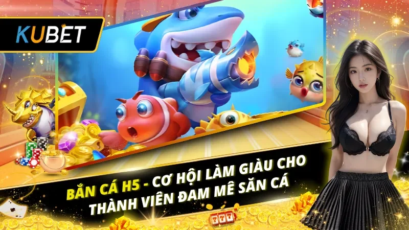 Bắn Cá H5
