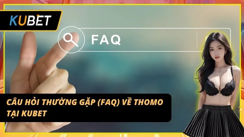 Những FAQ về Đá gà Thomo tại Kubet
