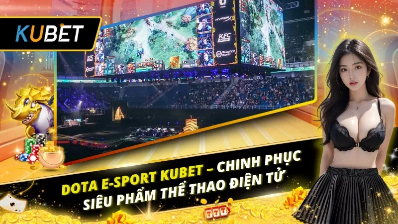 Dota E-sport KUBET