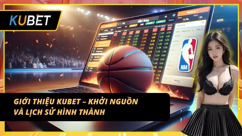 Giới thiệu KUBET: từ khởi đầu đến thương hiệu lớn mạnh