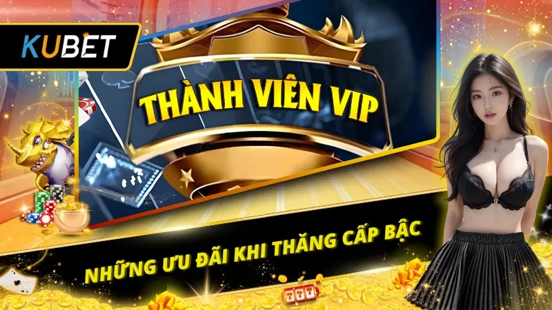 Hệ thống thăng cấp bậc VIP của KUBET được thiết kế tinh tế