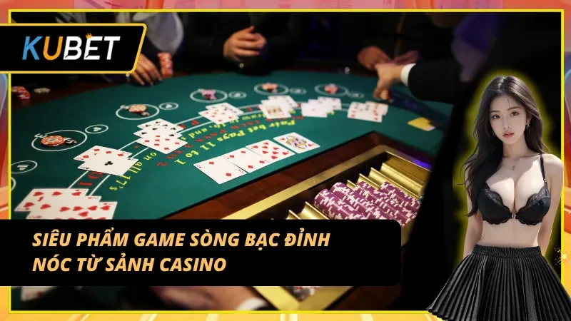 Trải nghiệm sảnh cược đỉnh cao của KU Casino
