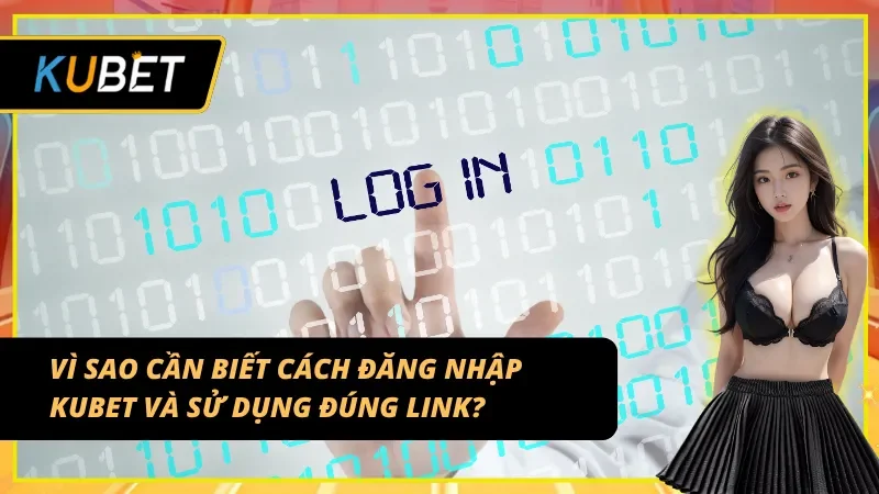 Tầm quan trọng khi thực hiện KUBET đăng nhập