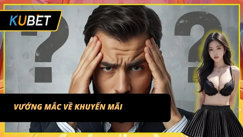 Giải quyết thắc mắc khuyến mãi thông qua liên hệ KUBET