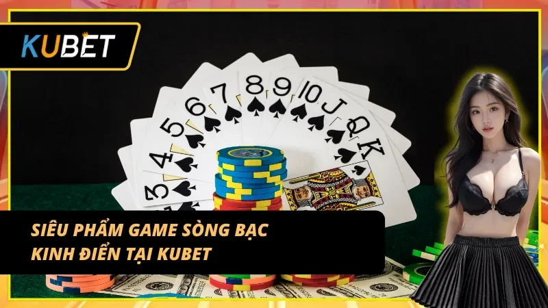 Loạt game siêu đỉnh quy tụ trong Live Casino Kubet