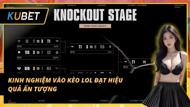 Mẹo bắt kèo chuẩn nâng cao tỷ lệ thắng cược LOL E-sport