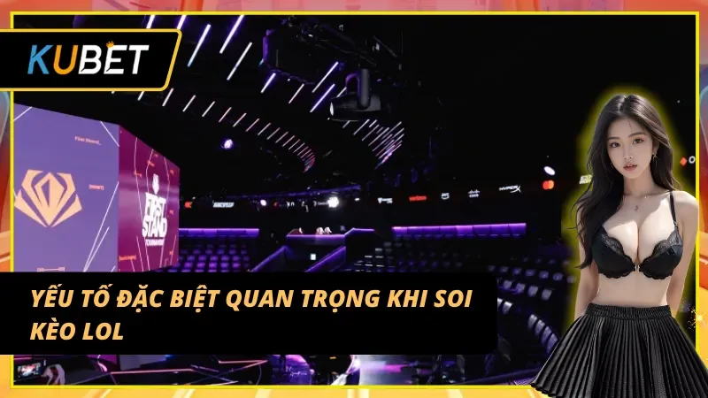 Những chỉ số không thể bỏ qua khi soi kèo LOL E-sport