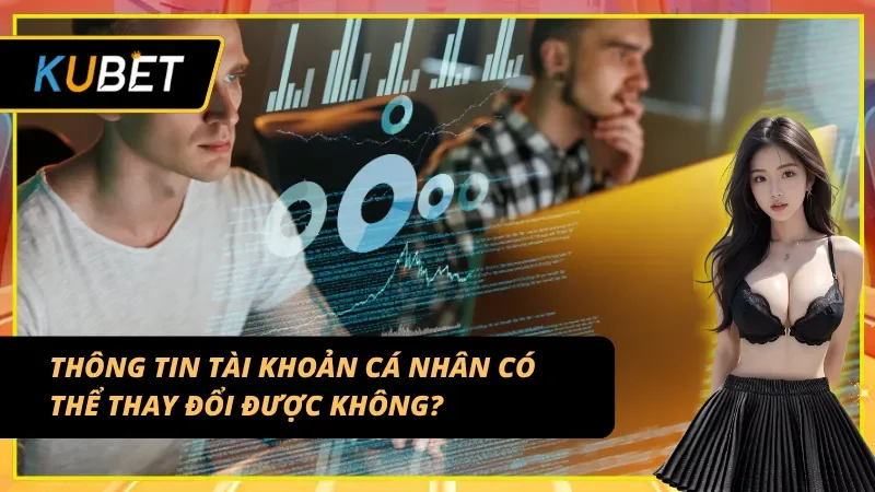 Câu trả lời từ Q&A KUBET cho việc chỉnh sửa thông tin