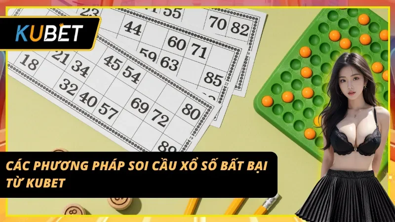 Các phương pháp để có thể Soi cầu xổ số KUBET