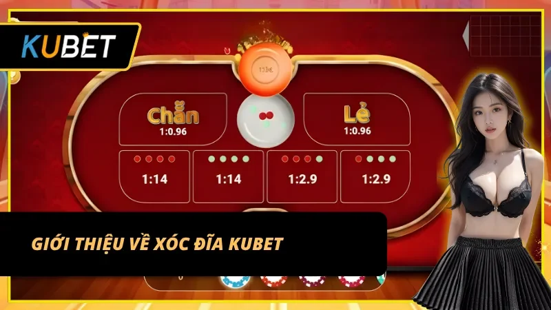 Khám phá siêu phẩm cá cược hấp dẫn – xóc đĩa Kubet