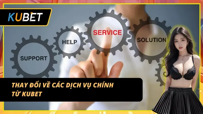 Dịch vụ được cải tiến qua cập nhật KUBET gần đây