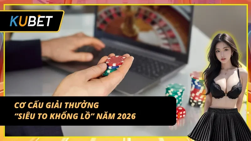 Cơ cấu giải quay thưởng hàng ngày cực kỳ khổng lồ mà Kubet tung ra thị trường