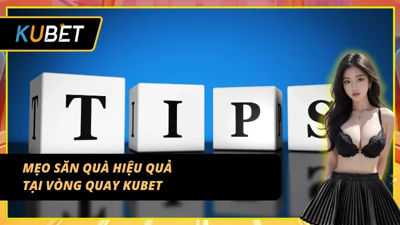 Mẹo săn quà hiệu quả tại vòng quay thưởng hàng ngày
