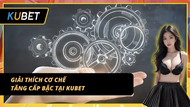 Tìm hiểu cơ chế thăng hạng hội viên tại KUBET